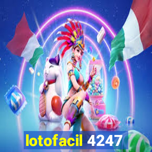 lotofacil 4247